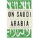 On Saudi Arabia: Its People, Past, Religion, Fault Lines--And Future (Paperback, 2013)