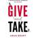 Give and Take: A Revolutionary Approach to Success (Hardcover, 2013)