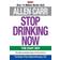 Stop Drinking Now: The Easy Way (Paperback, 2014)