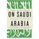 On Saudi Arabia: Its People, Past, Religion, Fault Lines--And Future (Paperback, 2013)