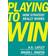 Playing to Win: How Strategy Really Works (Hardcover, 2013)