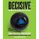 Decisive: How to Make Better Choices in Life and Work (Sähkökirja, 2013)