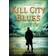 Kill City Blues (Hardcover, 2013)