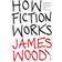 How Fiction Works (E-bok)