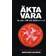 Äkta vara: guide till oförfalskad mat (Häftad)