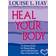 Heal Your Body/New Cover: The Mental Causes for Physical Illness and the Metaphysical Way to Overcome Them (Häftad, 1984)