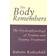 The Body Remembers: The Psychophysiology of Trauma and Trauma Treatment (Hardcover, 2000)