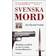 Svenska mord. Märkliga mordfall ur den svenska kriminalhistorien (E-bok, 2005)