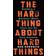 The Hard Thing About Hard Things: Building a Business When There Are No Easy Answers (Hardcover, 2014)