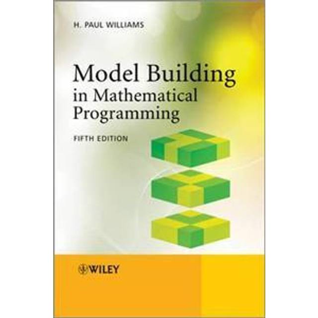 Model Building in Mathematical Programming (Hæftet, 2013)