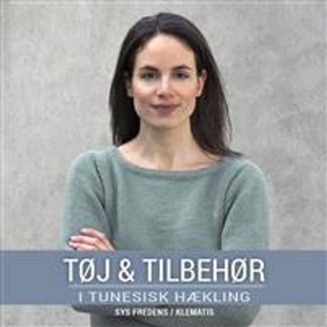 Tøj & tilbehør i tunesisk hækling (Hæftet, 2016)