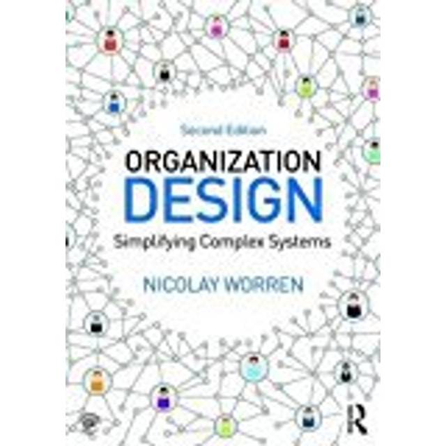 Organization Design: Simplifying complex systems