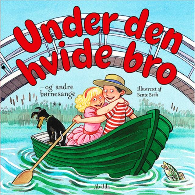 Under Den Hvide Bro Og Andre Børnesange