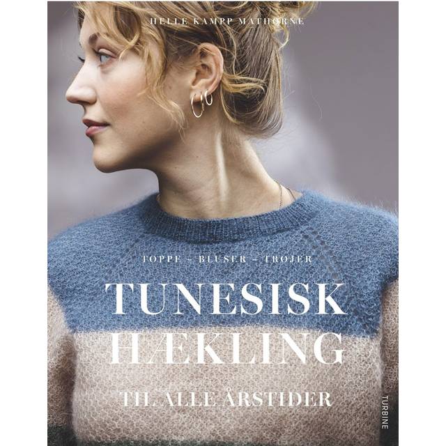 Tunesisk hækling til alle årstider Helle Kampp Mathorne (Indbundet)