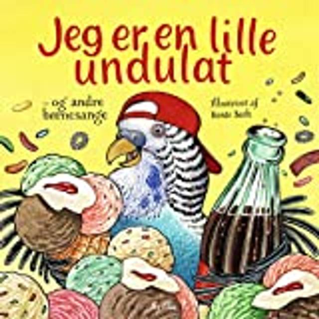 Jeg er en lille undulat og andre børnesange Bente Bech 9788741515465