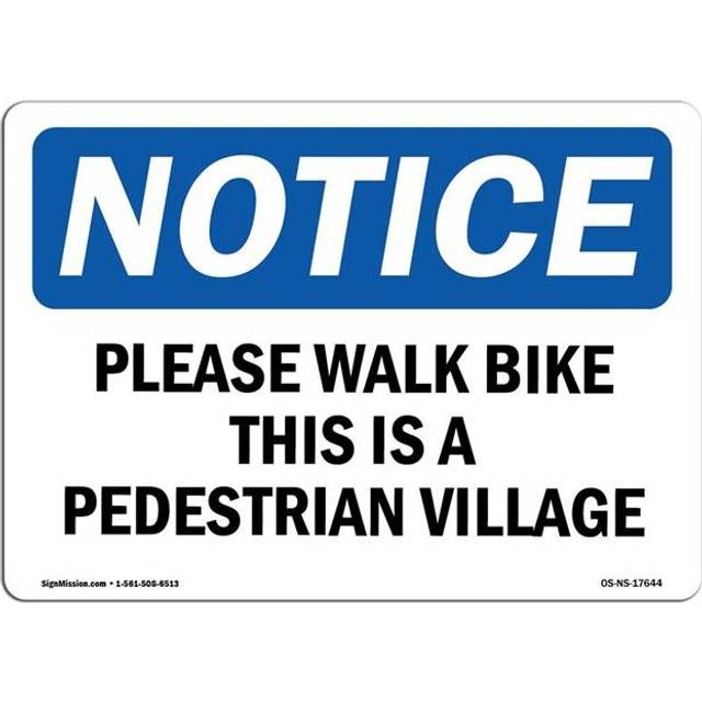 SignMission OS-NS-A-1218-L-17644 12 x 18 in. OSHA Notice Sign - Please Walk Bike This is A Pedestrian Village