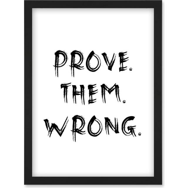 Prove Them Wrong Inspirational Positive Motivational Gym Workout Living Room Aesthetic Artwork Framed Wall Art Print A4 - Black - One Size