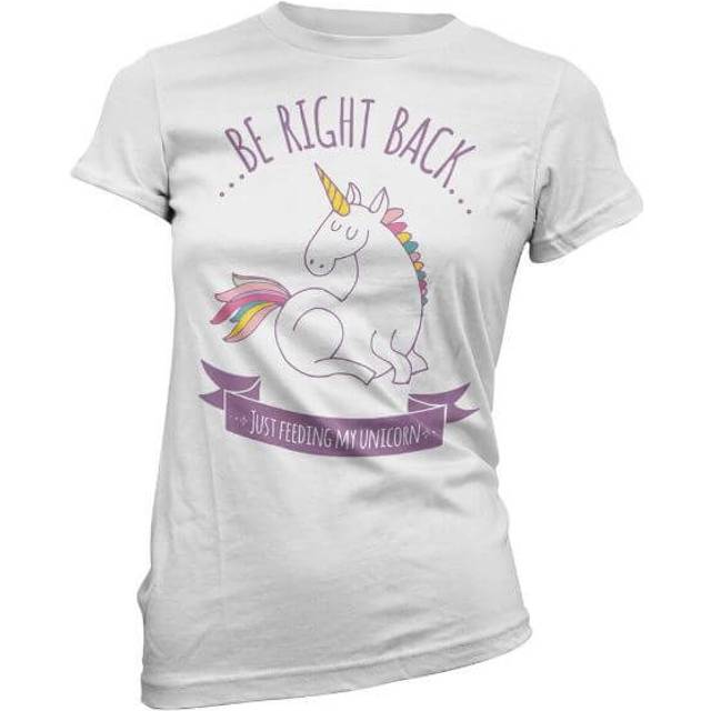 Be Right Back Just Feeding My Unicorn Women's White T-Shirt - L - White
