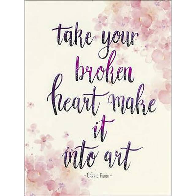 Take Your Broken Heart Make It Into Art Kunstdruck Madeleine