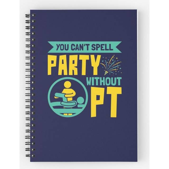 Spiral Notebook Physical Therapist You Can't Spell Party Without PT A5 120 Pages