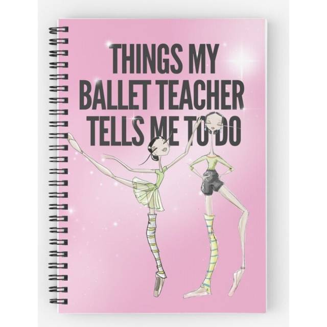 Spiral Notebook Things my Ballet Teacher Tells me to Do A5 120 Pages