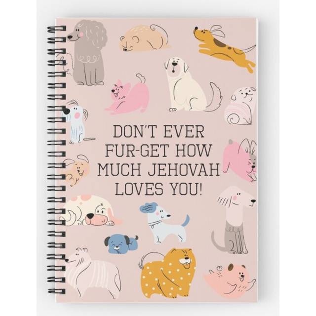 Spiral Notebook Don't Ever Fur-get How Much Jehovah Loves You  (For Her) A5 120 Pages
