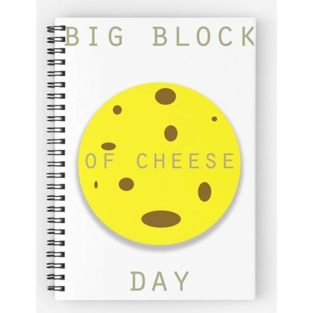 Spiral Notebook Big Block of Cheese Day  A5 120 Pages