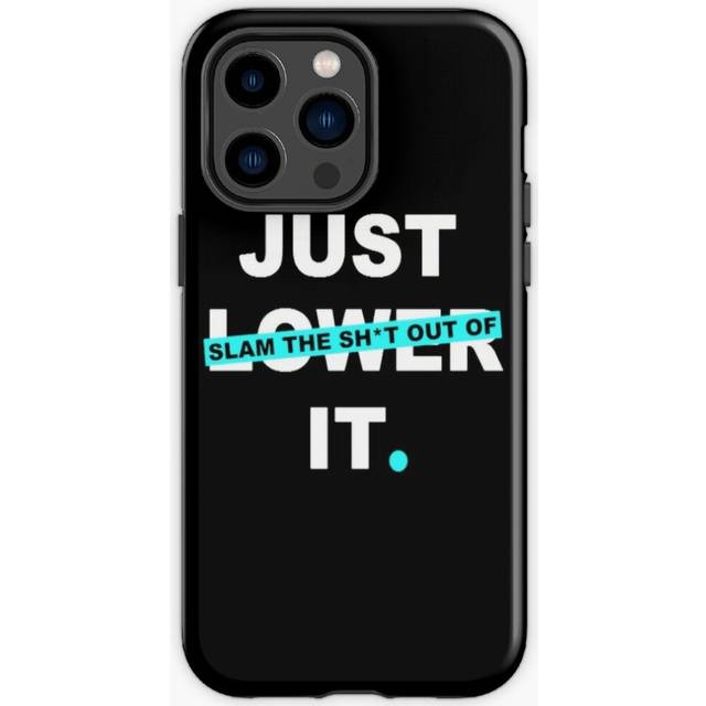 Phone Case Just Slam the Sh*t out of it. for iPhone Samsung 14 13 12 11 Plus Pro Max Galaxy S23 S22 Ultra Note 20 10