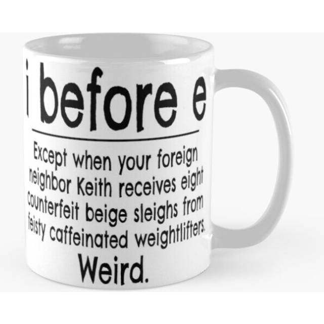 Mugs 11oz I Before E Except After C... Grammar Rule for Teacher Writer Coffee Ceramic Mug Funny Anniversary Novelty Christmas Gift