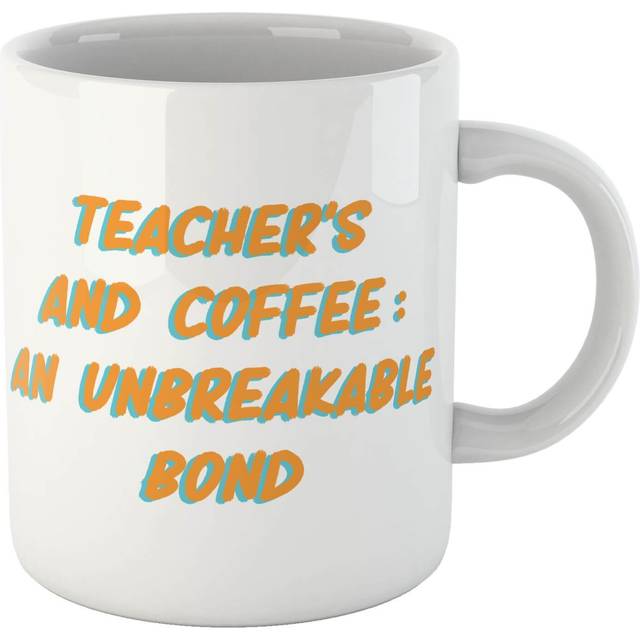 Teacher's And Coffee: An Unbreakable Bond Mug