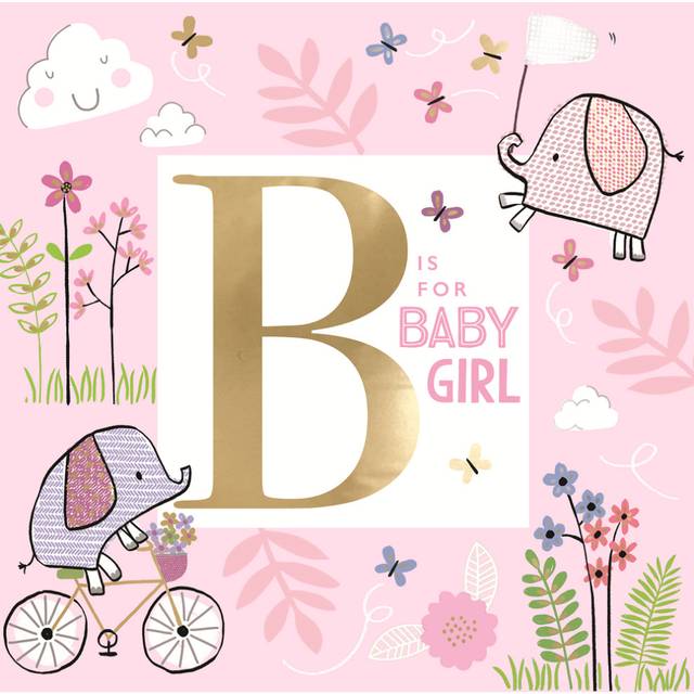 B Is For Baby Girl New Arrival Gold Foiled New Baby Greeting Card Motif Cards