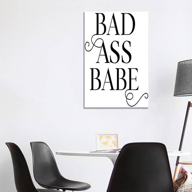 Bad Ass Babe by Honeymoon Hotel - Wrapped Canvas Typography (101.6cm H x 66cm W x 1.9cm D)