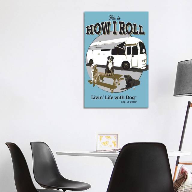 How I Roll RV by - Wrapped Canvas Graphic Art (101.6cm H x 66.04cm W x 1.91cm D)