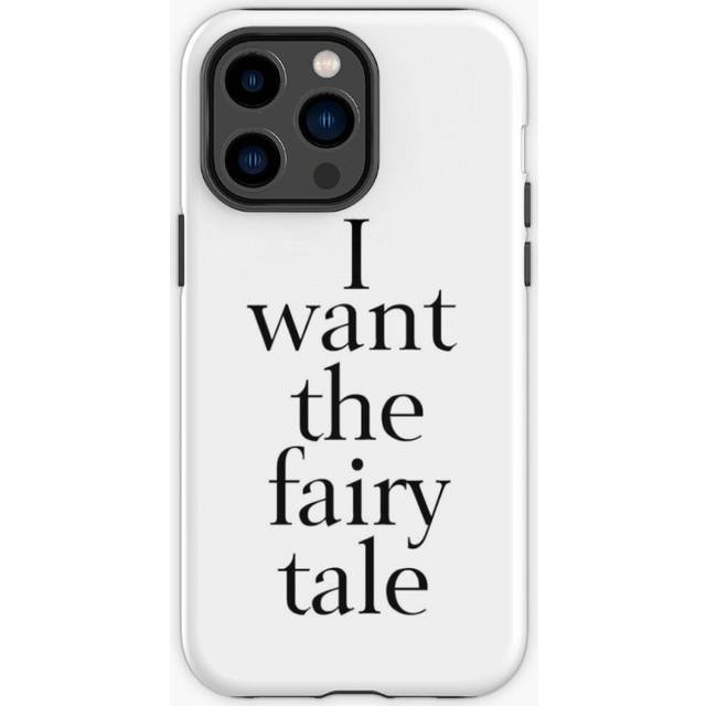 Phone Case I Want the Fairy Tale for iPhone Samsung 14 13 12 11 Plus Pro Max Galaxy S23 S22 Ultra Note 20 10