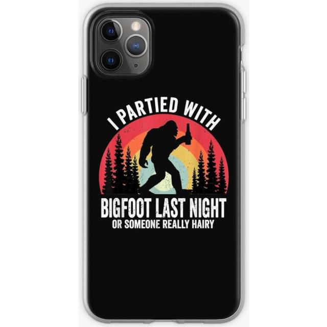 Phone Case Funny I Partied with Bigfoot Sasquatch Believer for iPhone Samsung 14 13 12 11 Plus Pro Max Galaxy S23 S22 Ultra Note 20 10