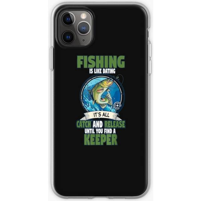 Phone Case Fishing Like Dating Catch Release Until You Find A Keeper12 for iPhone Samsung 14 13 12 11 Plus Pro Max Galaxy S23 S22 Ultra Note 20 10
