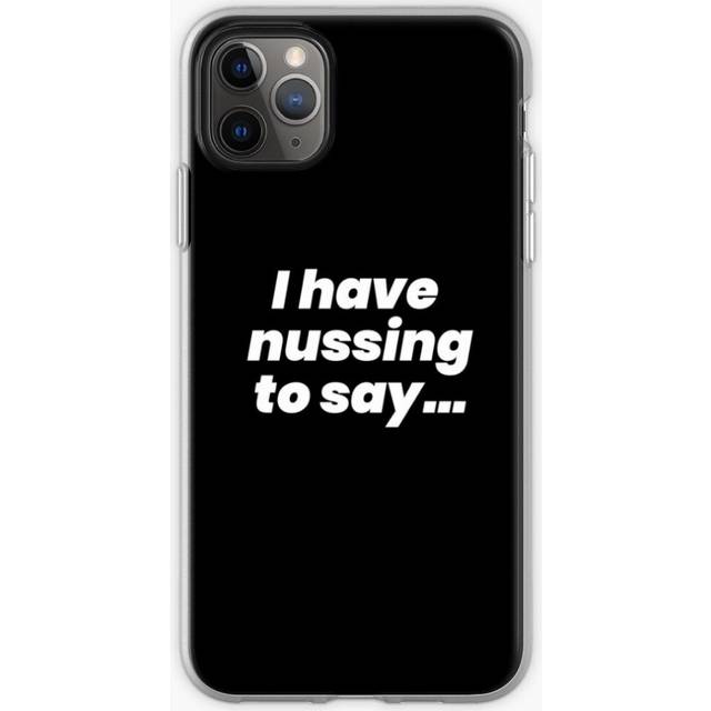 Phone Case I have nussing to say... for iPhone Samsung 14 13 12 11 Plus Pro Max Galaxy S23 S22 Ultra Note 20 10