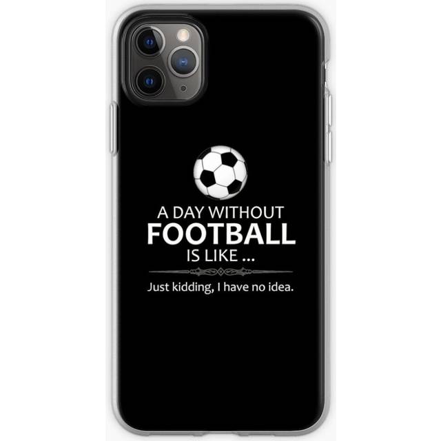 Phone Case Football Gifts for Soccer and Futbol Lovers A Day Without Funny for iPhone Samsung 14 13 12 11 Plus Pro Max Galaxy S23 S22 Ultra Note 20 10