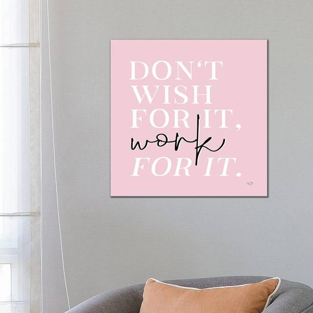 Work For It by Lux + Me Designs - Wrapped Canvas Typography (66.04 cm H x 66.04 cm W x 3.175 cm D)