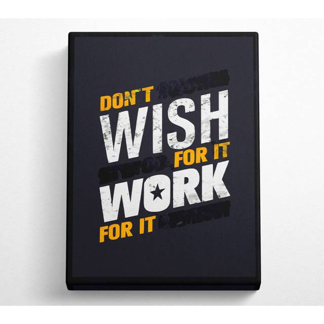 Don't Wish For It Work For It 1 Canvas Watercolour - Black;White;Yellow;Multicolour (50.8cm H x 35.6cm W x 10cm D)