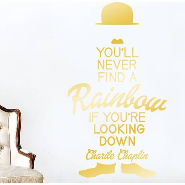 Charles Chaplin You'll Never Find A Rainbow If You're Looking Down Wall Sticker - Shiny Gold (57cm H X 101cm W)