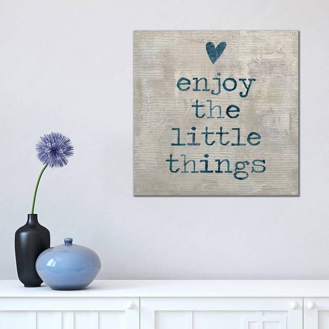 Enjoy the little things I by Jamie MacDowell - Wrapped Canvas Art Print (45.72cm H x 45.72cm W x 3.81cm D)