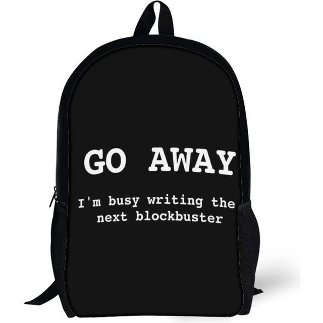 Backpacks Go Away I'm Writing The Next Blockbuster 17inch School Bag