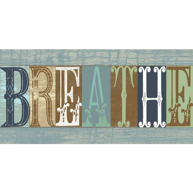 Breathe Sign - Wrapped Canvas Textual Art Print (61cm H x 91cm W x 3.8cm D)