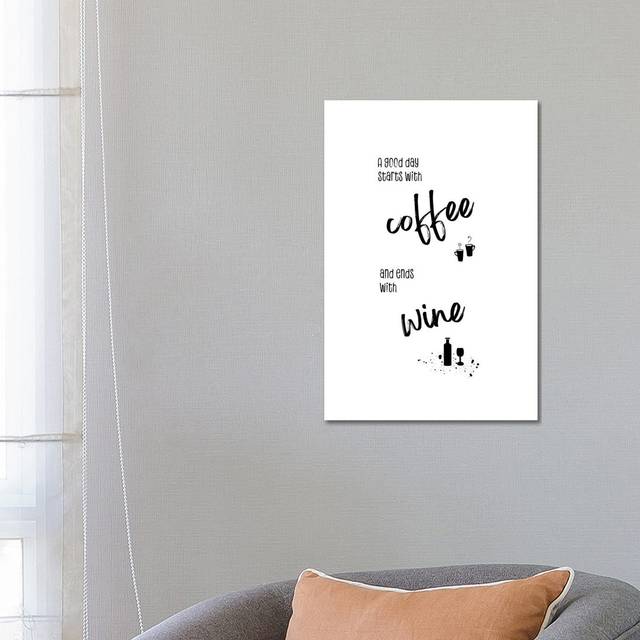 A Good Day Starts with Coffee and Ends with Wine by Melanie Viola - Wrapped Canvas Typography (66.04 cm H x 45.72 cm W x 3.175 cm D)