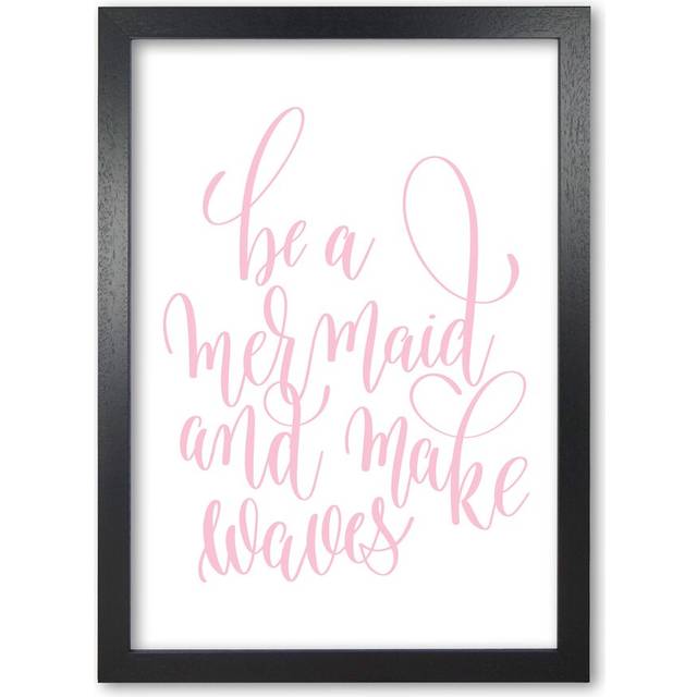 'Be A Mermaid' Textual Art in Pink - Black Grain Frame (30 cm H x 21 cm W x 5 cm D)