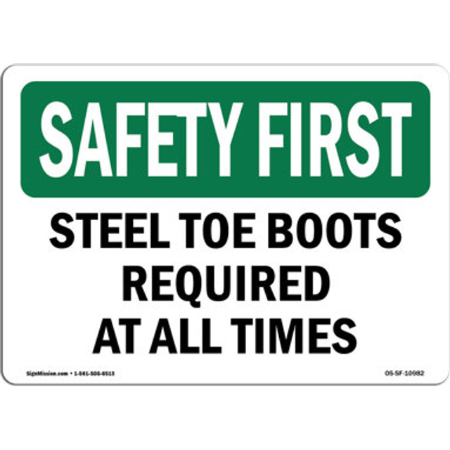SignMission OS-SF-A-1218-L-10982 12 x 18 in. OSHA Safety First Sign - Steel Toe Boots Required At All Times