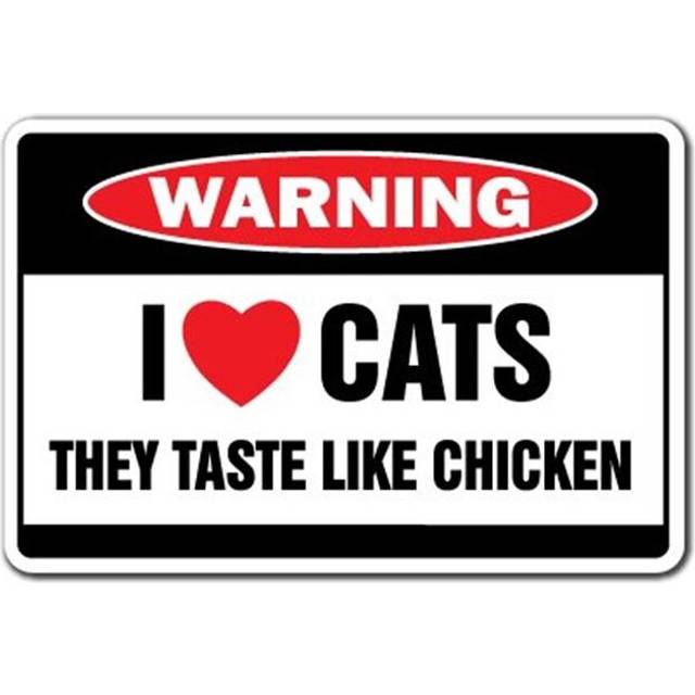 SignMission D-8-Z-I Love Cats They Taste 8 x 12 in. Warning Decal - I Love Cats They Taste Like Chicken