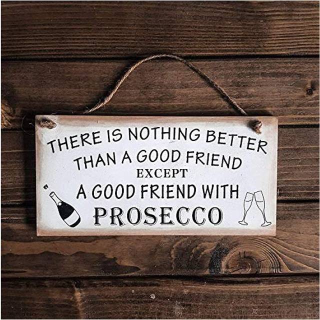 Friendship Hanging Kitchen Plaques Good Friend With Prosecco