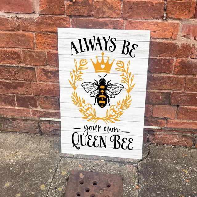 Always Be Your Own Queen Bee - Metal Wall Sign